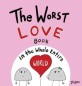 (The) Worst Love Book in the Whole Entire World