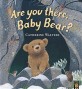 Are you there baby bear?