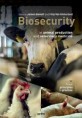 Biosecurity in animal production and veterinary medicine : from principles to practice / J...