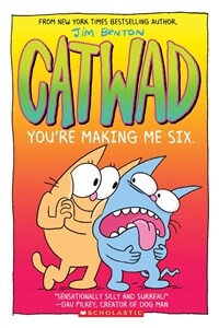 Catwad. 6 youre making me six