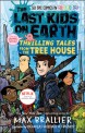 (The) Last kids on earth: thrilling tales from the tree house
