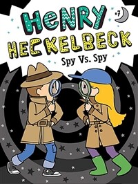 Henry heckelbeck. 7, Spy vs. spy