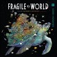 Fragile World : Colour Natures Wonders 