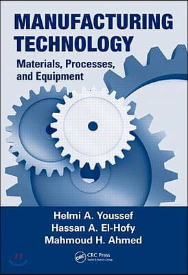 Manufacturing technology  : materials, processes, and equipment