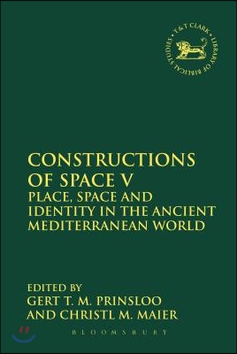 Constructions of Space V : Place, Space and Identity in the Ancient Mediterranean World