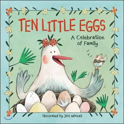 Ten little eggs: a celebration of family