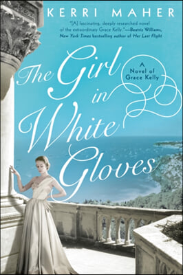 (The) Girl In White Gloves: A Novel of Grace Kelly