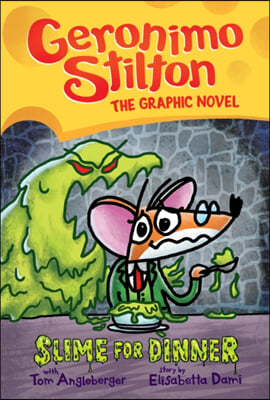 Geronimo Stilton graphic novel. [2], Slime for dinner
