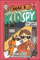 Mac B. kid spy. 6, mac saves the world