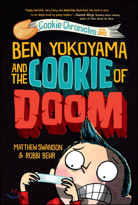 Cookie chronicles. 1: Ben Yokoyama and the Cookie of Doom