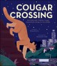 Cougar crossing :how Hollywood's celebrity Cougar helped build a bridge for city wildlife 