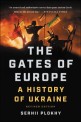 (The)gates of Europe: a history of Ukraine