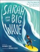 Sarah and the big wave : the true story of the first woman to surf Mavericks