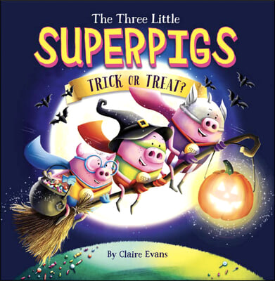 (The)three little superpigs : trick or treat?