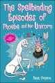 (The)Spellbinding Episodes of Phoebe and Her Unicorn