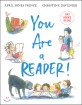 You are a reader! ; You are a writer!