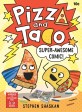 <span>P</span>izza and Taco. 3, Su<span>p</span>er-Awesome Comic!