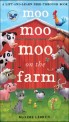 Moo, moo, moo on the farm : a lift-and-learn peek-through book