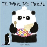 I'll wait, Mr Panda