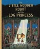 (The) little wooden robot and the log princess