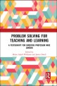 Problem Solving for Teaching and Learning (A Festschrift for Emeritus Professor Mike Lawson)