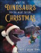 What the dinosaurs did the night before Christmas