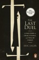 (The)last duel: a true story of crime scandal and trial by combat