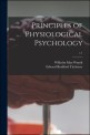 Principles of Physiological Psychology; v.1
