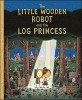 (The)little wooden robot and the log princess