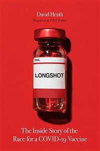 Longshot: the inside story of the race for a Covid-19 vaccine