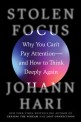 Stolen Focus  : Why You Can`t Pay Attention--And How to Think Deeply Again