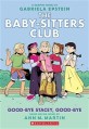 (The) Baby-sitters Club. 11,<span>G</span><span>o</span><span>o</span><span>d</span>-bye Stacey, <span>g</span><span>o</span><span>o</span><span>d</span>-bye
