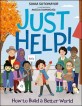 Just help!: how to build a better world
