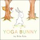 Yoga Bunny Board Book (Board Books)