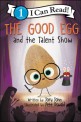 (The) good egg and the talent show 