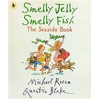 Smelly Jelly Smelly Fish : the seaside book