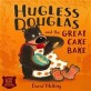 Hugless Douglas and the great <span>c</span>ake bake